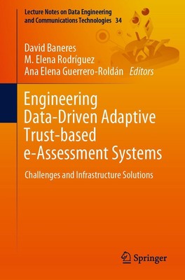 Engineering Data-Driven Adaptive Trust-based e-Assessment Systems David Baneres