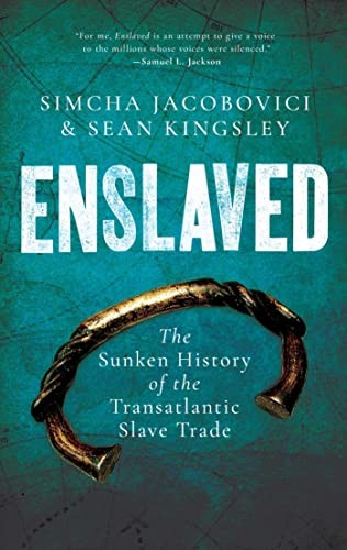 Enslaved: The Sunken History of the Transatlantic Slave Trade - Kingsley, Sean