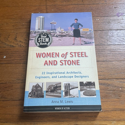 Women of Steel and Stone: Architects & Engineers by Anna M. Lewis