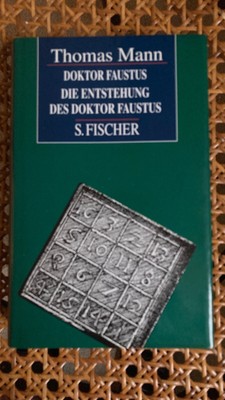 Thomas Mann Dr. Faustus / Die Entstehung des Dr. Faustus