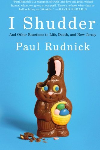 I Shudder: And Other Reactions to Life, Death, and New Jersey by Rudnick New-,