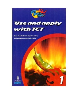 Use and apply with ICT: Year 1 [Hot Maths Topics]: 100 Activities for the Y1 Mat
