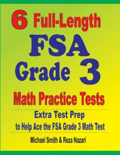 6 Full-Length FSA Grade 3 Math Practice Tests : Extra Test Prep to Help ...