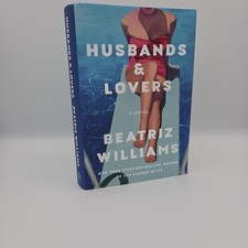 Husbands and Lovers : A Novel Hardcover Beatriz Williams