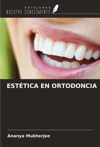 EstÉTica EN Ortodoncia Ananya Mukherjee-image