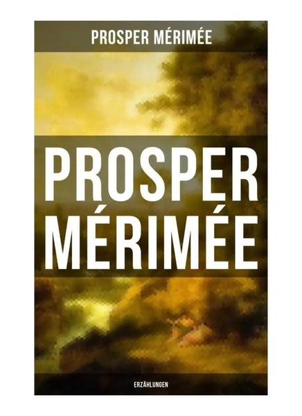 Prosper MéRiméE | Prosper MéRiméE: ErzäHlungen | Taschenbuch | Deutsch-image