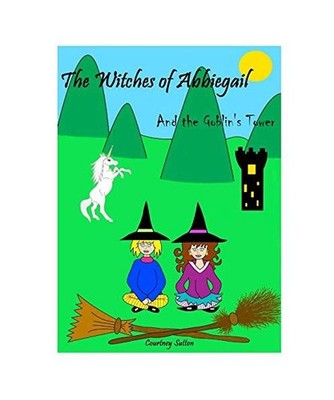 The Witches of Abbiegail: And the Goblin's Tower, Courtney Sutton