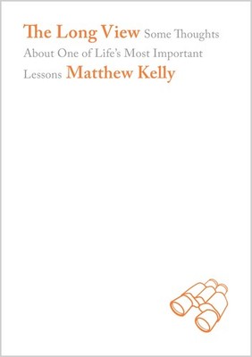 The Long View: Some Thoughts About One of Life's Most Important Lessons