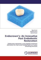 Endocrown's: An Innovative Post Endodontic Restoration Vijay Kumar