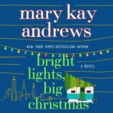 Bright Lights, Big Christmas: A Novel - Audio CD By Andrews, Mary Kay - GOOD