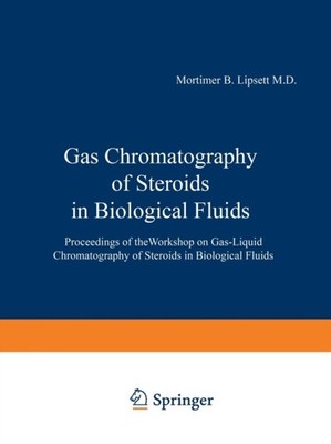 B. Lipsett - Gas Chromatography of Steroids in Biological Fluids  Proc - X555z