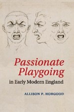 Allison P. Hobgood Passionate Playgoing in Ea...