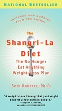 The Shangri-La Diet: The No Hunger Eat Anything Weight-Loss Plan by Seth Roberts