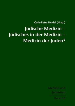 Jüdische Medizin - Jüdisches in der Medizin - Medizin der Juden?- Mängelexemplar - Heidel, Caris-Petra
