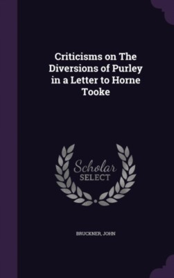 John - Criticisms on The Diversions of Purley in a Letter to Horne Too - X555z