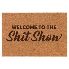 Coir Door Mat Entry Doormat Funny Welcome To The Sht Show