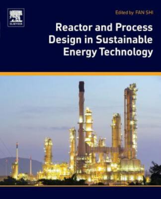 Reactor and Process Design in Sustainable Energy Technology, Paperback by Shi...