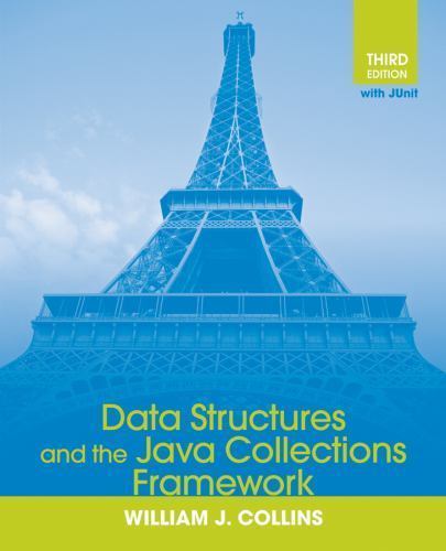 Data Structures and the Java Collections Framework by Collins ...