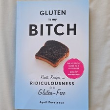 Stewart Tabori & Chang Gluten Is My Bitch April Peveteaux Paperback Recipes