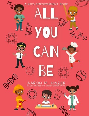 ALL YOU CAN BE | Aaron M. Kinzer | Taschenbuch | Englisch | 2024