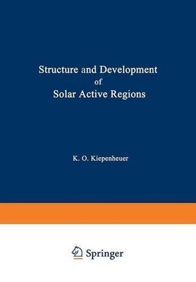 Structure and Development of Solar Active Regions by K.O. Kiepenheuer (English) 