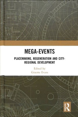 Mega-Events : Placemaking, Regeneration and City-regional Development, Hardco...