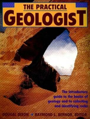 The Practical Geologist: The Introductory Guide to the Basics of Geology  - GOOD