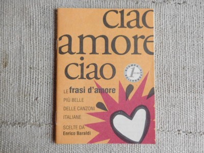 Ciao Amore Ciao Le Frasi Piu Belle Delle Canzoni Italiane Stampa Alternativa Ebay