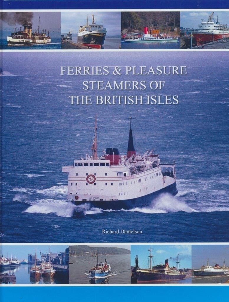 Ferries & Pleasure Steamers of the British Isles by Richard Danielson