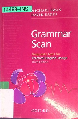 Grammar Scan: Diagnostic Tests for Practical English Usage. Swan, Michael and Da