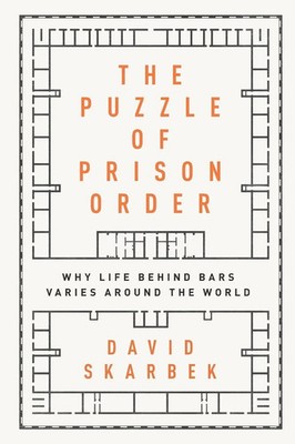 Puzzle of Prison Order | Why Life Behind Bars Varies Around the World | Skarbek