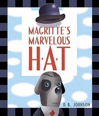 Magritte's Marvelous Hat - Hardcover, by Johnson D.B. - Very Good x