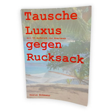 Tausche Luxus gegen Rucksack mit 55 Aufbruch ins Abenteuer Doris Eckmann Buch