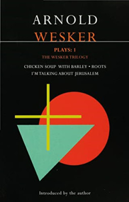 Plays: The Wesker Trilogy: Chicken Soup with Barley; Ro - Paperback NEW Wesker,