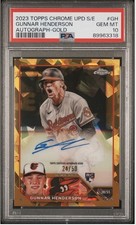 2023 Topps Chrome Update Sapphire Edition Gold /50 Auto Gunnar Henderson Psa 10