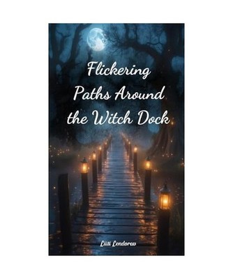 Flickering Paths Around the Witch Dock, Lendorav, Liisi