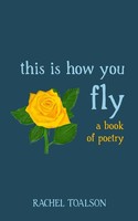 This Is How You Fly Rachel Toalson Taschenbuch Englisch 2024 Batlee Press