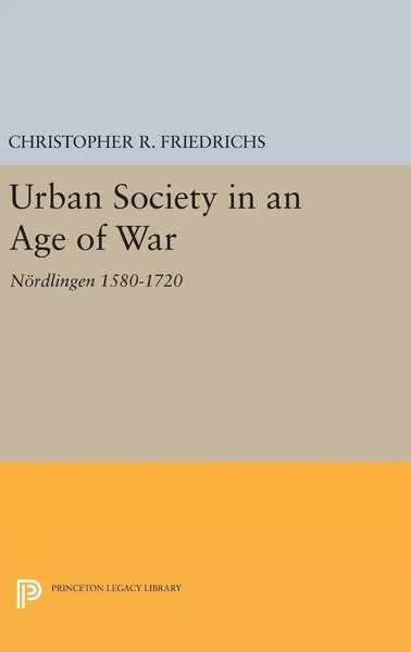 Urban Society In An Age Of War NöRdlingen 1580-1720 Christopher R. Friedrichs-image