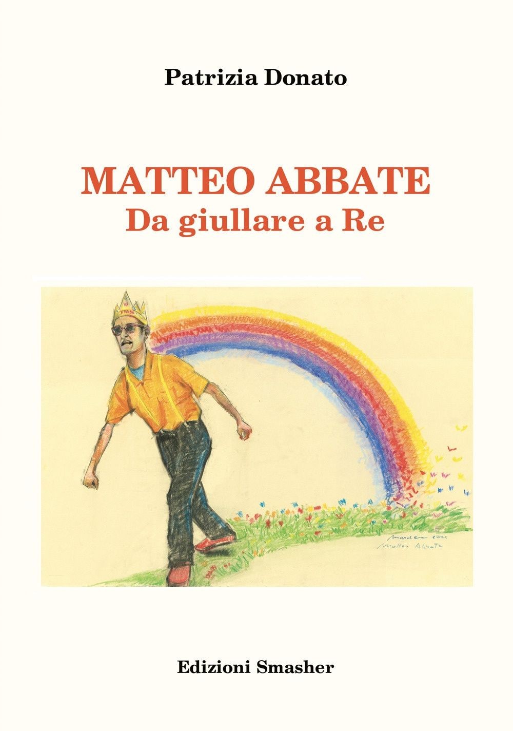 Smasher Matteo Abbate. Da Giullare A Re. Ediz. Integrale - Immagine 2