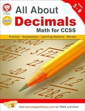 All about Decimals, Grades 5 - 8: Math for Ccss