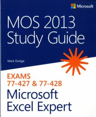 Mos 2013 Study Guide for Microsoft Excel Expert by Dodge, Mark