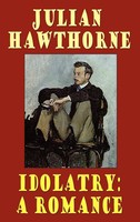 Julian Hawthorne | Idolatry | Buch | Englisch (2024) | A Romance | Gebunden