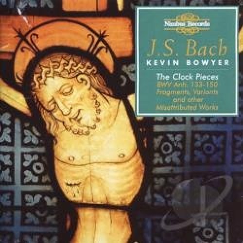 Bach: The Clock Pieces, BWV Anh. 133-150 [CD]