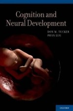 Don Tucker Phan Luu Cognition and Neural Deve...