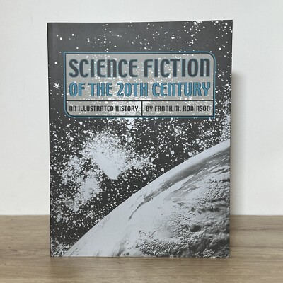 Science Fiction of the 20th Century: Illustrated History Frank M. Robinson 2004