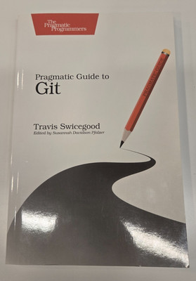 Pragmatic Guide to Git by Travis Swicegood (2010, Trade Paperback)