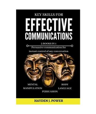 Key Skills for EFFECTIVE COMMUNICATIONS: 3 books in 1 