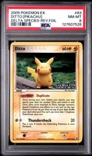 2005 POKEMON EX DELTA SPECIES #63 DITTO [PIKACHU] REV.FOIL PSA 8 *LOW POP*