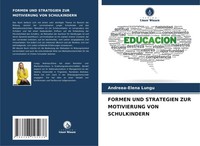 Andreea-Elena Lungu | Formen Und Strategien Zur Motivierung Von Schulkindern