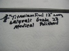3/8" X 13" TITANIUM ROD VERFIED 6 AL-4VELI GRADE 23 VERFIED1 pc. 13" LONG .375